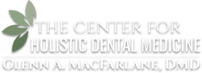 The Center For Holistic Dental Medicine – Glenn A. MacFarlane, DMD image
